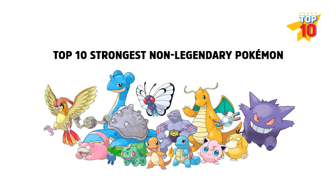 Republik Doven praktisk Top 10 Strongest Non-Legendary Pokémon | Toptenss