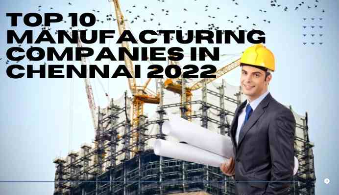 Manufacturing companies in Chennai